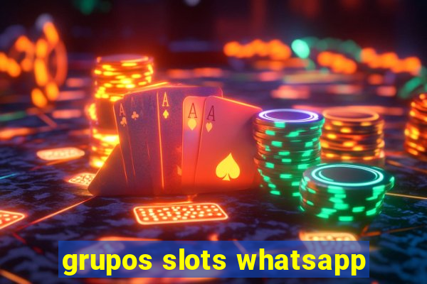 grupos slots whatsapp